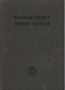 Szily Ernő, Véghelyi Péter - Magyar-német orvosi szótár Szily Ernő, Véghelyi Péter - Magyar-német orvosi szótár, Budapest 1962 antikvár könyv