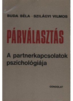 Buda Béla, Szilágyi Vilmos - Párválasztás Buda Béla, Szilágyi Vilmos - Párválasztás, Budapest 1974 antikvár könyv