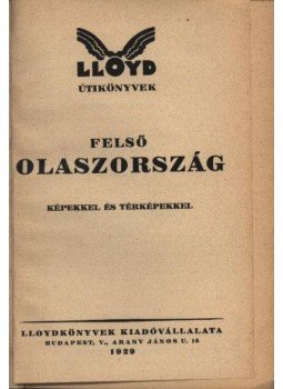 Németh Andor - Felső Olaszország Németh Andor - Felső Olaszország, Budapest 1929 antikvár könyv