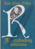 Tóth-Máthé Miklós - A szabadság nótáriusa