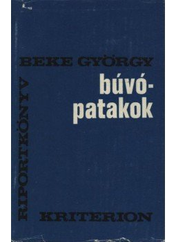 Beke György - Búvópatakok Beke György - Búvópatakok, Bukarest 1980 antikvár könyv