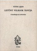 Tóth Lajos - Letűnt világok tanúja