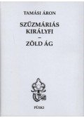 Tamási Áron - Szűzmáriás királyfi / Zöld ág