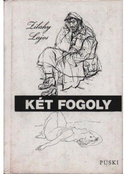 Zilahy Lajos - Két fogoly Zilahy Lajos - Két fogoly, New York 1979 antikvár könyv