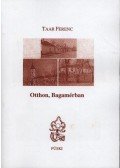 Taar Ferenc - Otthon, Bagamérban