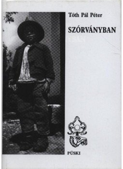 Tóth Pál Péter - Szórványban Tóth Pál Péter - Szórványban, Budapest 1999 antikvár könyv