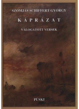 Szomjas Schiffert György - Káprázat Szomjas Schiffert György - Káprázat, Budapest 2005 antikvár könyv