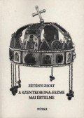 Zétényi Zsolt - A szentkorona-eszme mai értelme