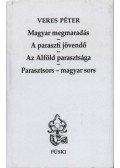 Veres Péter - Magyar megmaradás, A paraszti jövendő, Az Alföld parasztsága, Parasztsors-magyar sors