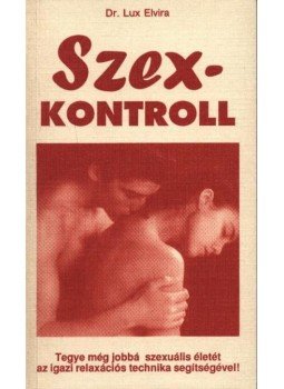 Lux Elvira - Szexkontroll Lux Elvira - Szexkontroll, Budapest 1992 antikvár könyv