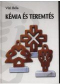 Vízi Béla - Kémia és teremtés