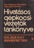 Keller Ervin,Ternai Zoltán - Hivatásos gépkocsivezetők tankönyve