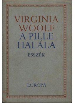 Virginia Woolf - A pille halála Virginia Woolf - A pille halála, Budapest 1980 antikvár könyv
