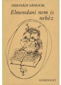Hernádi Sándor - Elmondani nem is nehéz