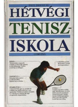 Paul Douglas - Hétvégi tenisziskola Paul Douglas - Hétvégi tenisziskola, Budapest 1992 antikvár könyv