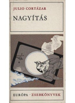 Julio Cortázar - Nagyítás Julio Cortázar - Nagyítás, Budapest 1981 antikvár könyv