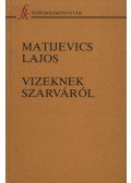 Matijevics Lajos - Vizeknek szarváról