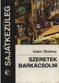 Slodowy, Adam - Szeretek barkácsolni