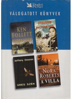 Jeffery Deaver, Ken Follett, Frederick Forsyth, Nora Roberts - Vadmacskák / Suttogó szél / Üres szék / A villa Jeffery Deaver, Ken Follett, Frederick Forsyth, Nora Roberts - Vadmacskák / Suttogó szél / Üres szék / A villa, Budapest 2002 antikvár könyv
