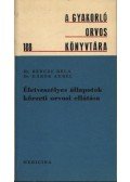 Gábor Aurél, dr.,Dr. Bencze Béla - Életveszélyes állapotok körzeti orvosi ellátása