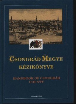 Több szerző - Csongrád megye kézikönyve Több szerző - Csongrád megye kézikönyve, Budapest 1997 antikvár könyv