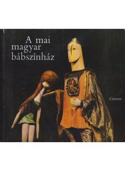 Szilágyi Dezső - A mai magyar bábszínház Szilágyi Dezső - A mai magyar bábszínház, Budapest 1978 antikvár könyv