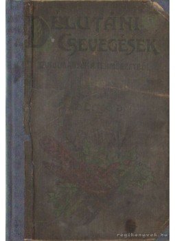 Papp Dezső dr. - Délutáni csevegések Papp Dezső dr. - Délutáni csevegések, Budapest 1915 antikvár könyv