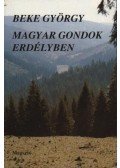 Beke György - Magyar gondok Erdélyben. (Dedikált.)