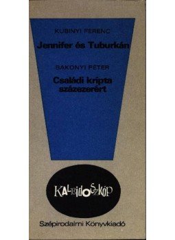 Bakonyi Péter, Kubinyi Ferenc - Jennifer és Tuburkán / Családi kripta százezerért