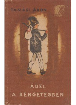 Tamási Áron - Ábel a rengetegben Tamási Áron - Ábel a rengetegben, Budapest 1957 antikvár könyv