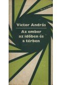 Victor András - Az ember időben és térben