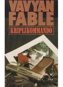 Fable, Vavyan - Kriplikommandó Fable, Vavyan - Kriplikommandó, Budapest 1993 antikvár könyv