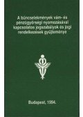 - A bűncselekmények vám- és pénzügyőrségi nyomozásával kapcsolatos jogszabályok és jogi rendelkezések gyűjteménye