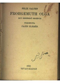 Felix Salten - Frohgemuth Olga Felix Salten - Frohgemuth Olga, Budapest 1918 antikvár könyv