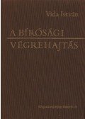 Vida István - A bírósági végrehajtás