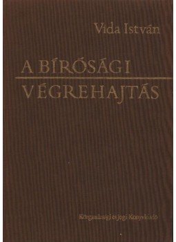 Vida István - A bírósági végrehajtás Vida István - A bírósági végrehajtás, Budapest 1978 antikvár könyv