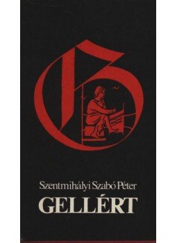 Szentmihályi Szabó Péter - Gellért Szentmihályi Szabó Péter - Gellért, Budapest 1983 antikvár könyv
