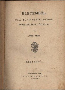 Jókai Mór - Életemből Jókai Mór - Életemből, Budapest 1886 antikvár könyv