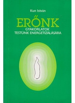 Kun István - Erőnk Kun István - Erőnk, Eger 1993 antikvár könyv