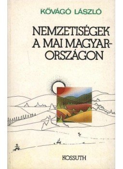 Kővágó László - Nemzetiségek a mai Magyarországon, Budapest 1981 antikvár könyv