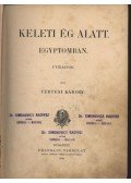 Vértesi Károly - Keleti ég alatt. Egyiptomban