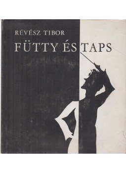 Révész Tibor - Fütty és taps Révész Tibor - Fütty és taps, Budapest 1967 antikvár könyv