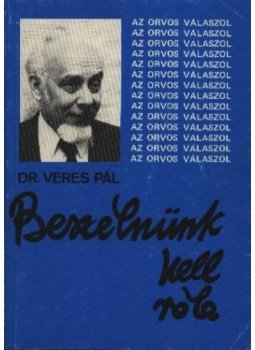 Veres Pál.dr. - Beszélnünk kell róla! Veres Pál.dr. - Beszélnünk kell róla!, Budapest 1982 antikvár könyv