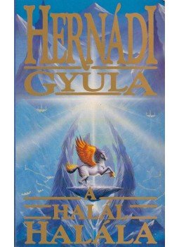 Hernádi Gyula - A halál halála Hernádi Gyula - A halál halála, Budapest 1992 antikvár könyv