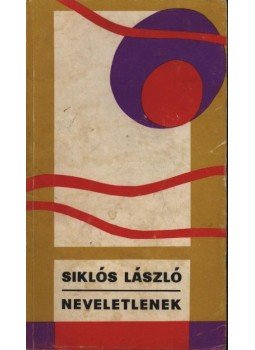 Siklós László - Neveletlenek Siklós László - Neveletlenek, Budapest 1979 antikvár könyv