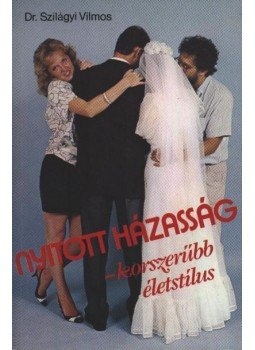 Dr. Szilágyi Vilmos - Nyitott házasság Dr. Szilágyi Vilmos - Nyitott házasság, Budapest 1988 antikvár könyv