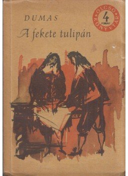 Alexandre Dumas - A fekete tulipán Alexandre Dumas - A fekete tulipán, Budapest 1961 antikvár könyv