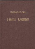 Pais Dezső,Jakubovich Emil - Ó-magyar olvasókönyv
