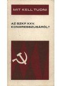 Nemes János - Mit kell tudni az SZKP XXV. kongresszusáról?