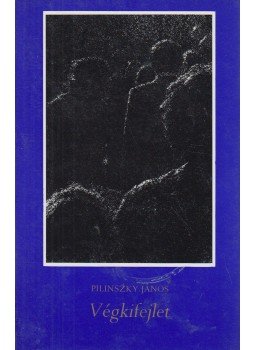 Pilinszky János - Végkifejlet Pilinszky János - Végkifejlet, Budapest 1974 antikvár könyv